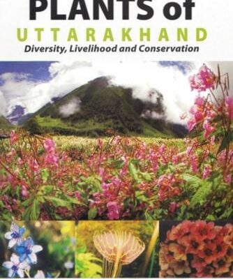 Medicinal Plants of Uttarankhand: Diversity Livelihood and Conservation