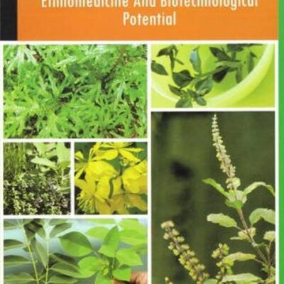 Medicinal Plants: Ethnomedicine and Biotechnological Potential