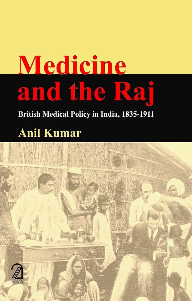 Medicine and the Raj: British Medical Policy in India