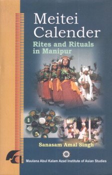 MEITEI CALENDER: Rites And Rituals In Manipur