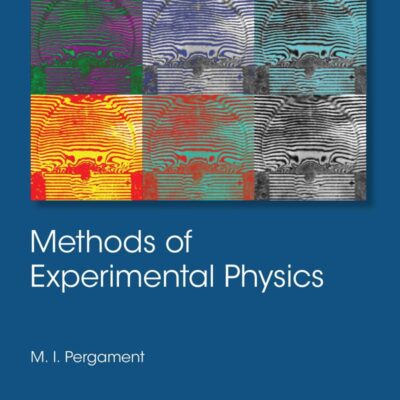 Methods of Experimental Physics (Graduate Student Series in Physics)