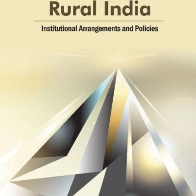 Micro Finance for Rural India: Institutional Arrangements & Policies