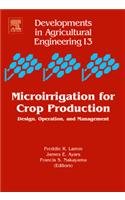 Microirrigation for Crop Production: Design Operation and Management