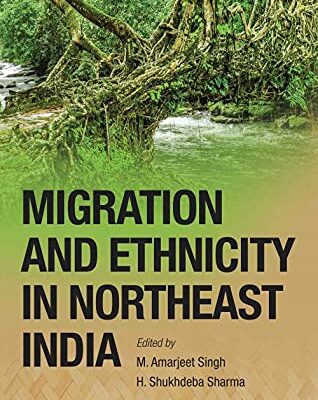 Migration and Ethnicity in Northeast India