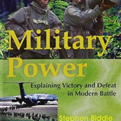 Military Power: Explaining Victory and Defeat in Modern Battle