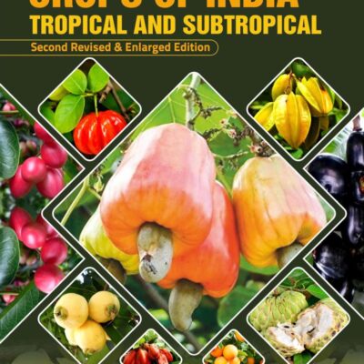 Minor Fruit Crops of India: Tropical and Subtropical