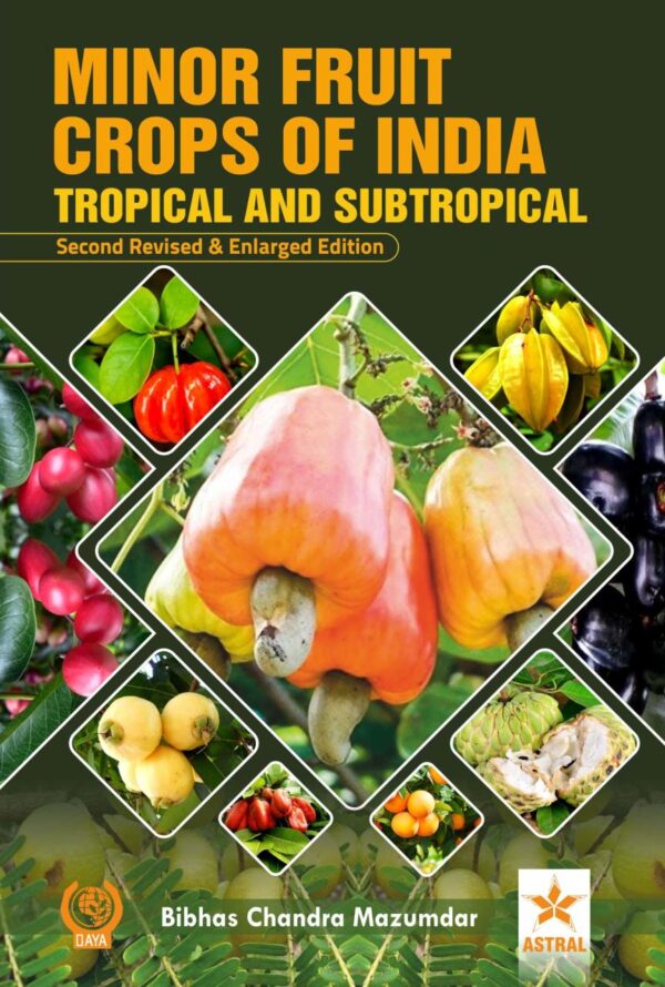 Minor Fruit Crops of India: Tropical and Subtropical