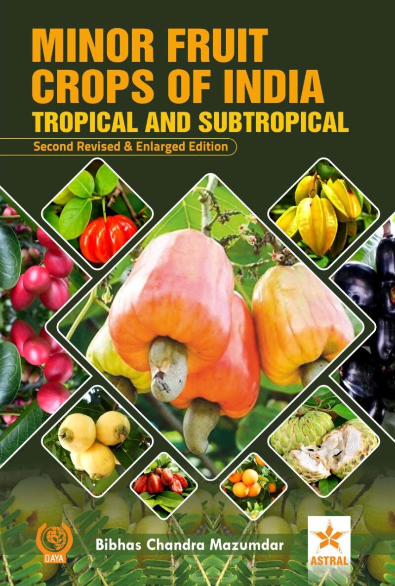 Minor Fruit Crops of India: Tropical and Subtropical