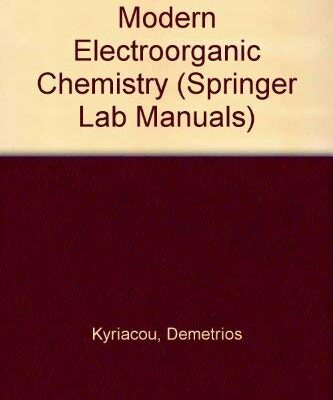 Modern Electroorganic Chemistry (Springer Lab Manuals)