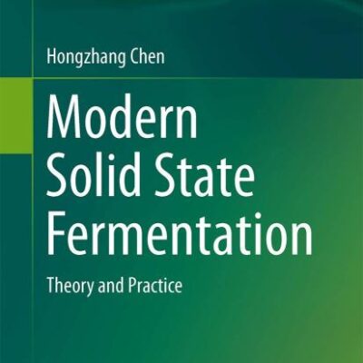 MODERN SOLID STATE FERMENTATION : THEORY AND PRACTICE