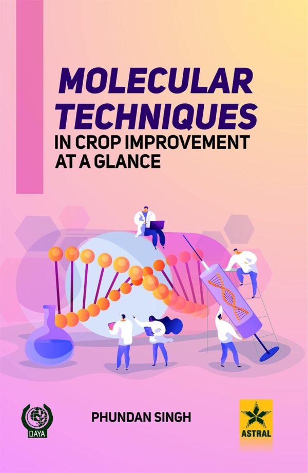 Molecular Techniques in Crop Improvement at a Glance (9789354610394)