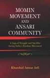MOMIN MOVEMENT AND ANSARI COMMUNITY: A SAGA OF STRUGGLE AND SACRIFICE DURING INDIA'S FREEDOM MOVEMENT