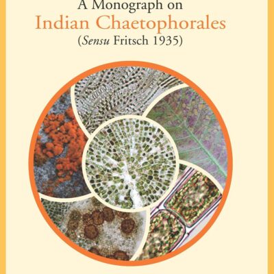 A Monograph on Indian Chaetophorales (Sensu Fritsch 1935)