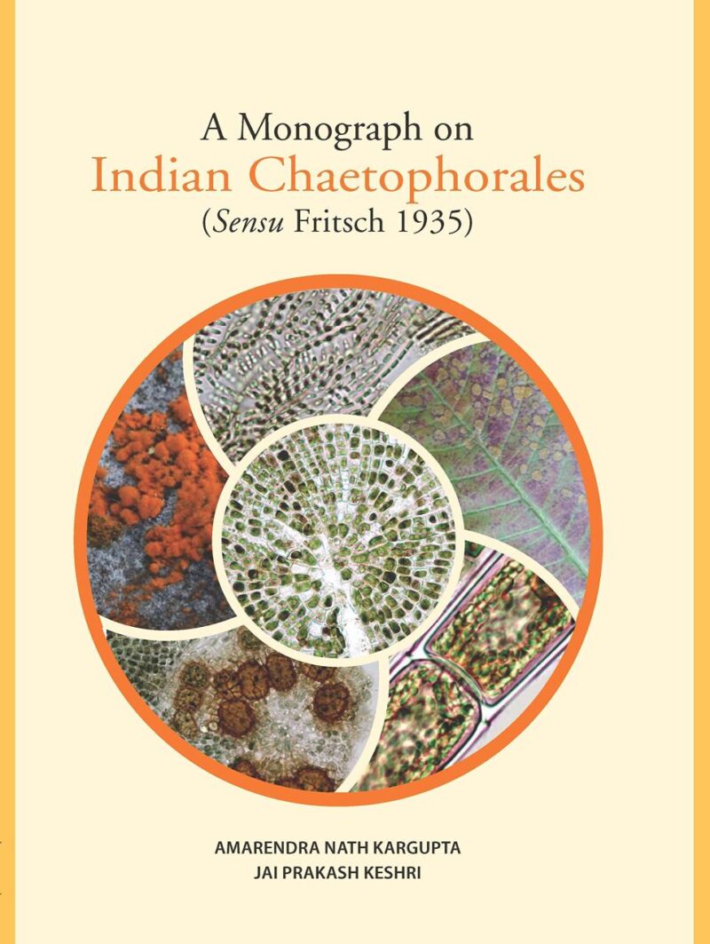 A Monograph on Indian Chaetophorales (Sensu Fritsch 1935)