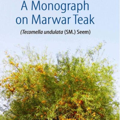 A Monograph on Marwar Teak (Tecomella undulata(SM.) Seem)