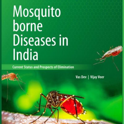 Mosquito borne Diseases in India: Current Status and Prospects of Elimination