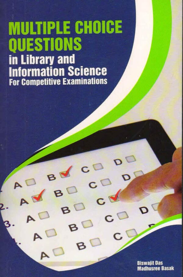 MULTIPLE CHOICE QUESTIONS IN LIBRARY AND INFORMATION SCIENCE FOR COMPETITIVE EXAMINATIONS