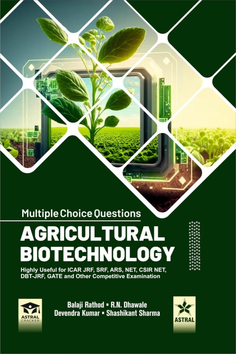 Multiple Choice Questions Agricultural Biotechnology: Highly Useful for ICAR