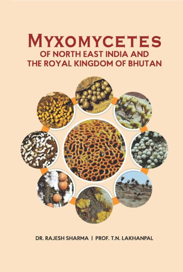 Myxomycetes of North East India and The Royal Kingdom of Bhutan (Tecomella Undulata (Sm.) Seem)