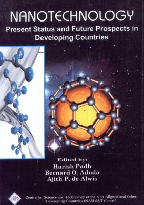 Nanotechnology: Present Status and Future Prospects in Developing Countries/NAM S&T Centre
