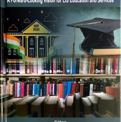 National Education Policy 2020: A Forward-Looking Vision for LIS Education & Services