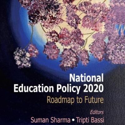 NATIONAL EDUCATION POLICY 2020: ROADMAP TO FUTURE