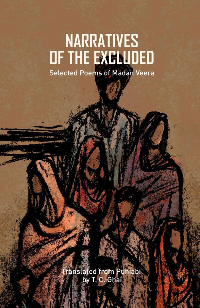 NARRATIVES OF THE EXCLUDED: Selected Poems of Madan Veera