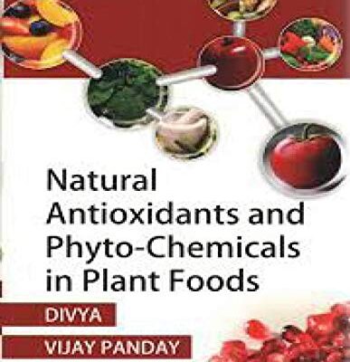 Natural Antioxidants and Phyto-chemicals in Plant Foods