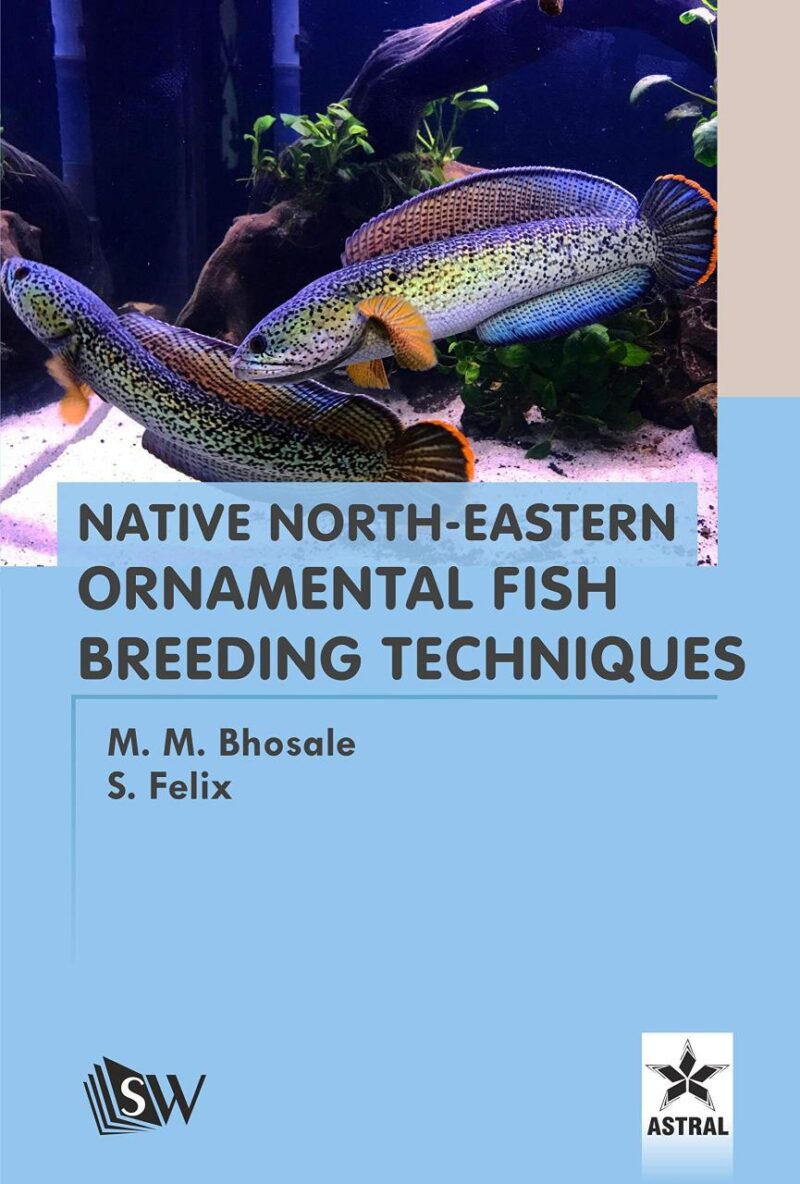 Native North-Eastern Ornamental Fish Breeding Techniques (9789390435784)