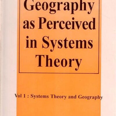 Nature of Geography as Perceived in Systems theory in 2 Vols