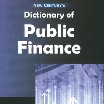 New Century's Dictionary of Public Finance
