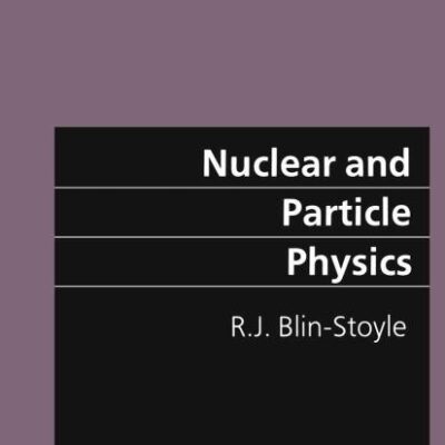 Nuclear and Particle Physics (Physics and Its Applications Book 4)