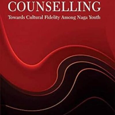 Pastoral Care and Counselling:: Towards Cultural Fidelity Among Naga Youth