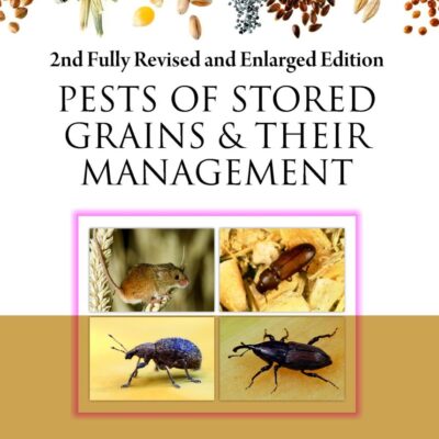 Pests of Stored Grains and Their Management: 2nd Fully Revised and Enlarged Edition