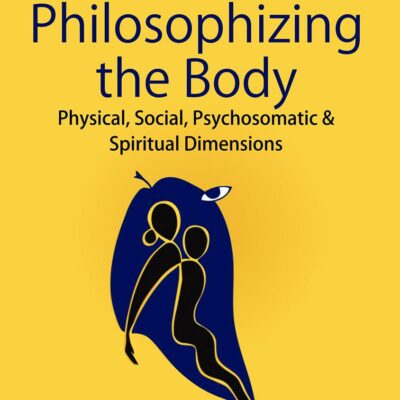 Philosophizing the Body : Physical