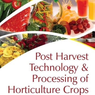 Postharvest Technology and Processing of Horticultural Crops