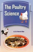 Poultry Science: The Selection Rearing and General Treatment of Poultry