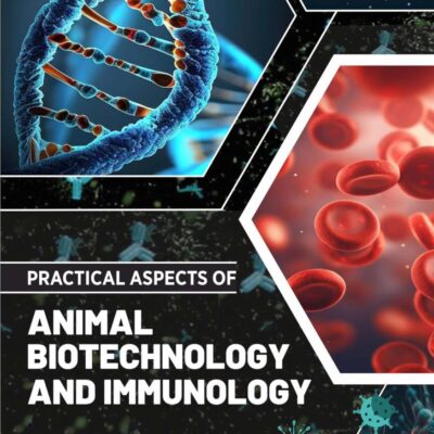 Practical Aspects of Animal Biotechnology and Immunology