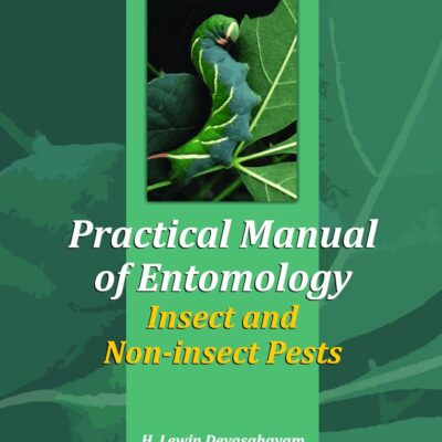 Practical Manual of Entomology (Insects and Non-Insects Pests)
