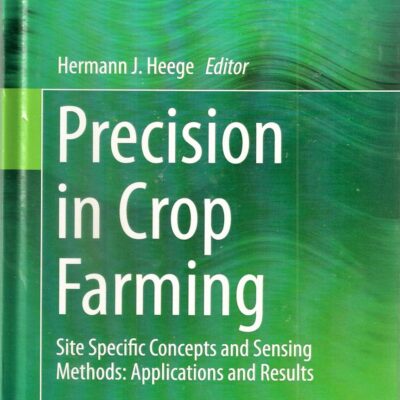 Precision in Crop Farming: Site Specific Concepts and Sensing Methods: Applications and Results (Original Price € 140.17)