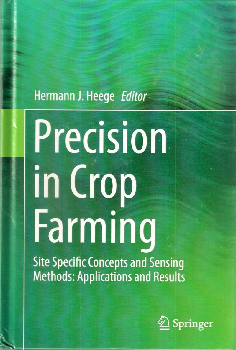 Precision in Crop Farming: Site Specific Concepts and Sensing Methods: Applications and Results (Original Price € 140.17)