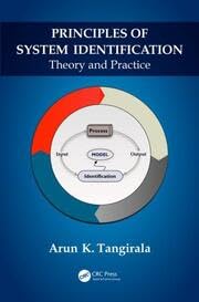 PRINCIPLES OF SYSTEM IDENTIFICATION: THEORY AND PRACTICE