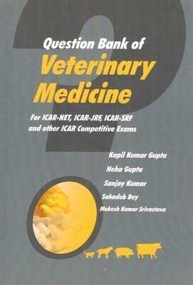 Question Bank of Veterinary Medicine: For ICAR NET ICAR JRF ICAR SRF and Other ICAR Competitive Exams