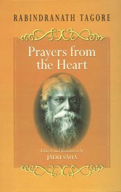 RABINDRANATH TAGORE: PRAYERS FROM THE HEART