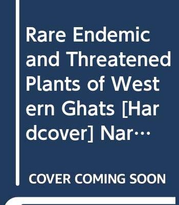 Rare Endemic and Threatened Plants of Western Ghats