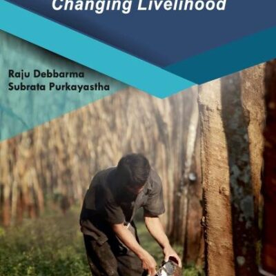 Rubber Plantation in Tripura: Changing Livelihood
