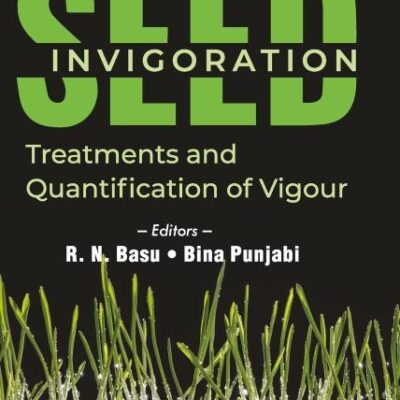 Seed Invigoration: Treatments and Quantification of Vigour