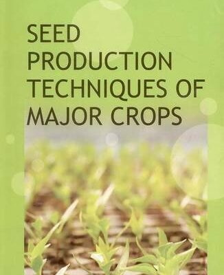 Seed Production Techniques of Major Crops