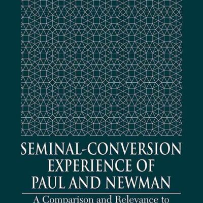 Seminal-Conversion Experience of Paul and Newman : A Comparison and Relevance to Contemporary Catholic Spirituality