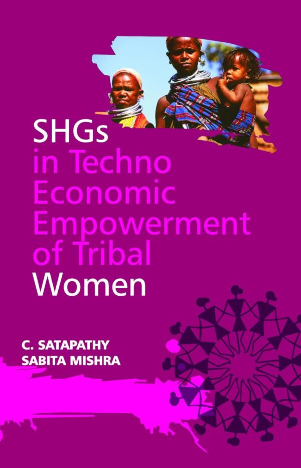 SHGs in Techno-Economic Empowerment of Tribal Women